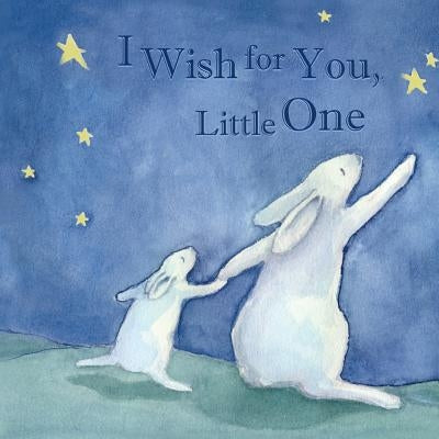 I Wish for You, Little One by Holden, Sarah