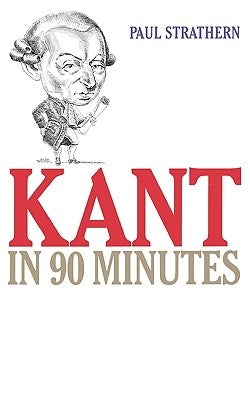 Kant in 90 Minutes by Strathern, Paul