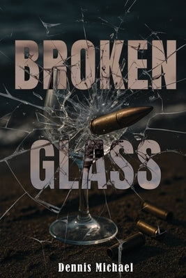 Broken Glass by Michael, Dennis