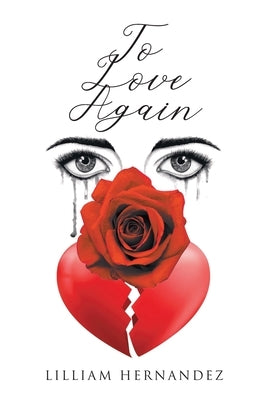 To Love Again by Hernandez, Lilliam