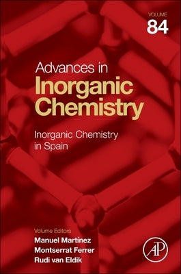 Inorganic Chemistry in Spain: Volume 84 by Van Eldik, Rudi