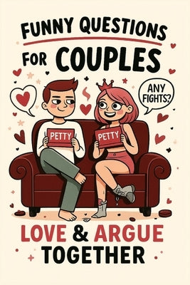 Funny Questions for Couples: Bold Prompts, Hilarious Fights & Steamy Confessions to Laugh, Love & Roast Each Other by Julie Bright