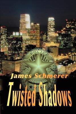 Twisted Shadows by Schmerer, James