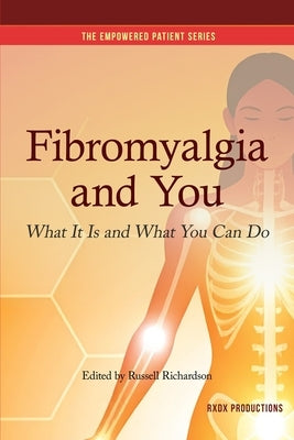 Fibromyalgia and You: What It Is and What You Can Do by Richardson, Russell