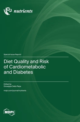 Diet Quality and Risk of Cardiometabolic and Diabetes by Della Pepa, Giuseppe