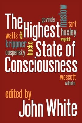 The Highest State of Consciousness by White, John