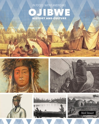 Ojibwe History and Culture by Stewart, Mark