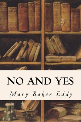 No and Yes by Eddy, Mary Baker