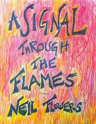 A Signal Through the Flames by Hogg, Bob