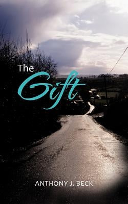 The Gift by Beck, Anthony J.
