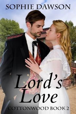 Lord's Love: Cottonwood Series- Large Print by Dawson, Sophie
