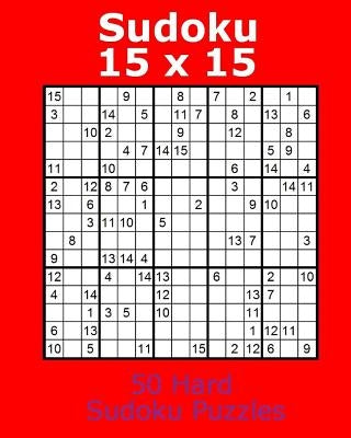Sudoku 15 X 15 50 Hard Sudoku Puzzles by James, Jacob