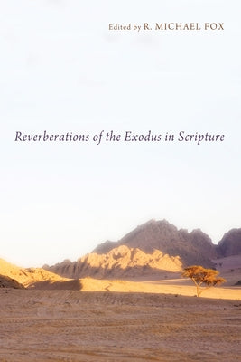 Reverberations of the Exodus in Scripture by Fox, R. Michael