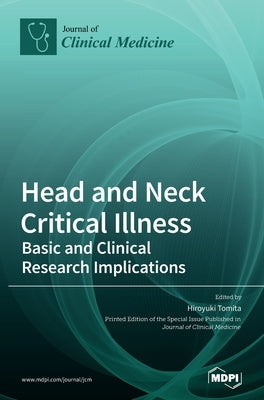 Head and Neck Critical Illness: Basic and Clinical Research Implications by Tomita, Hiroyuki
