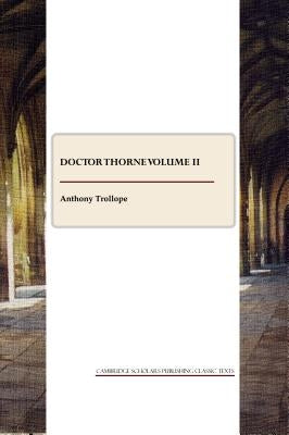 Doctor Thorne Volume II by Trollope, Anthony