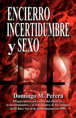 Encierro Incertidumbre y Sexo by Perera, Domingo