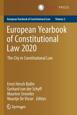 European Yearbook of Constitutional Law 2020: The City in Constitutional Law by Hirsch Ballin, Ernst