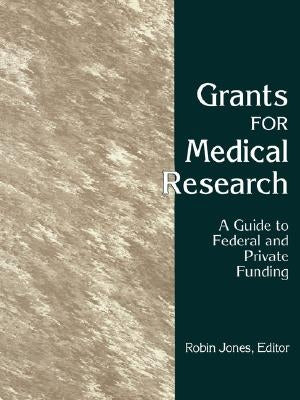 Grants for Medical Research by Jones, Robin