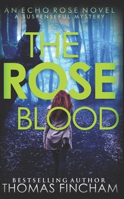 The Rose Blood: A Suspenseful Mystery by Fincham, Thomas