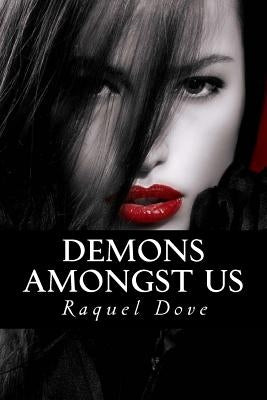 Demons Amongst Us by Dove, Raquel