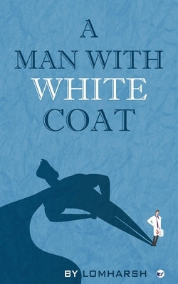 A Man with White Coat by Harsh, Lom