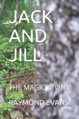 Jack and Jill: The Magic Stone by Evans, Raymond