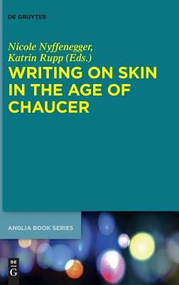 Writing on Skin in the Age of Chaucer by Nyffenegger, Nicole
