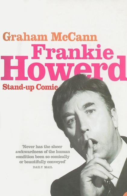 Frankie Howerd: Stand-Up Comic by McCann, Graham