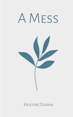 A Mess by Duran, Kristine