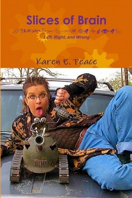 Slices of Brain by Peace, Karen E.