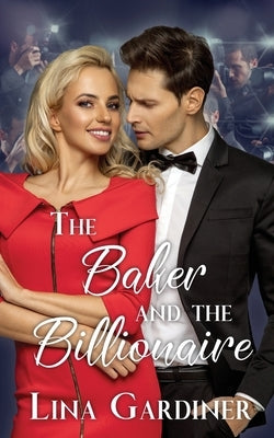 The Baker and The Billionaire by Gardiner, Lina