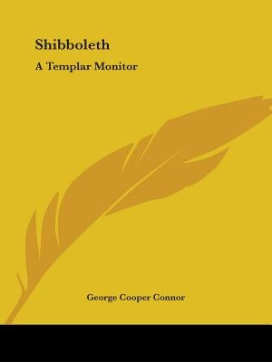 Shibboleth: A Templar Monitor by Connor, George Cooper
