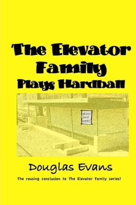 The Elevator Family Plays Hardball by Evans, Douglas