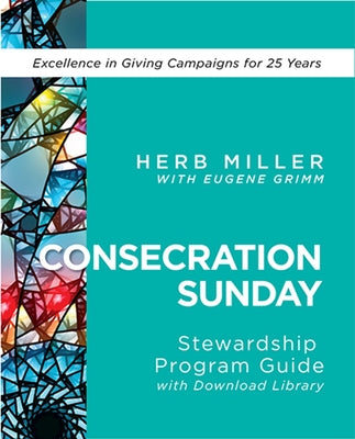 Consecration Sunday Stewardship Program Guide with Download Library by Miller, Herb