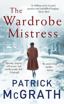 The Wardrobe Mistress by McGrath, Patrick
