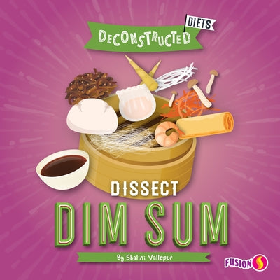 Dissect Dim Sum by Vallepur, Shalini