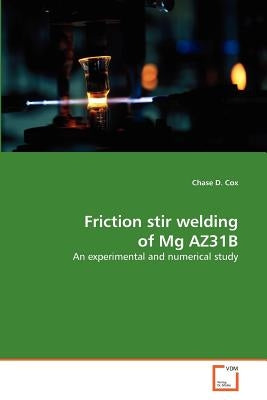 Friction stir welding of Mg AZ31B by Cox, Chase D.