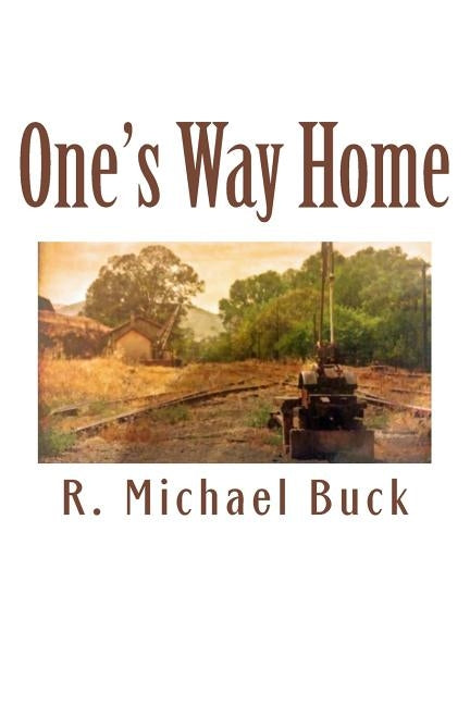 Ones Way Home by Buck, R. Michael