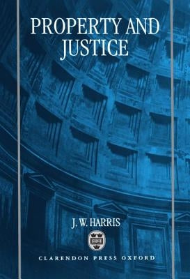 Property and Justice by Harris, J. W.