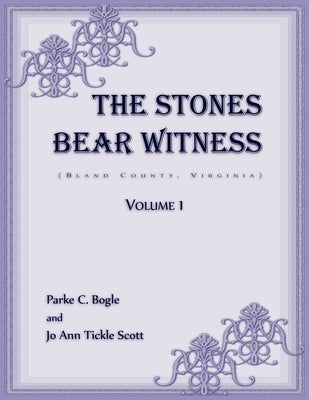 The Stones Bear Witness (Bland County, Virginia) by Bogle, Parke