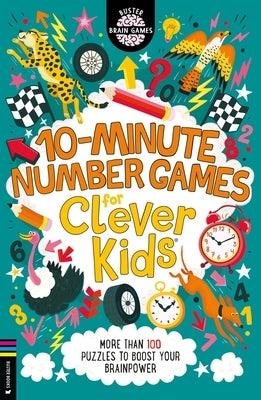 10-Minute Number Games for Clever Kids(r): More Than 100 Puzzles to Boost Your Brainpower by Moore, Gareth