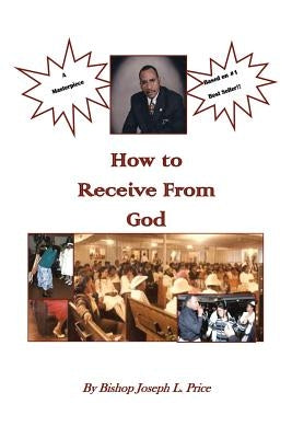 How to Receive from God by Price, Bishop Joseph L.