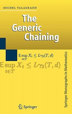 The Generic Chaining: Upper and Lower Bounds of Stochastic Processes by Talagrand, Michel