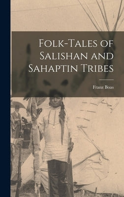 Folk-tales of Salishan and Sahaptin Tribes by Boas, Franz