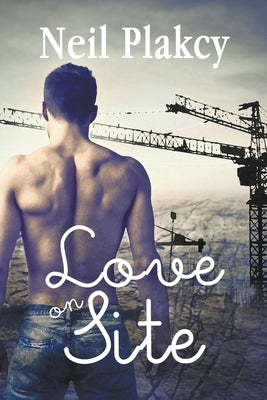 Love on Site by Plakcy, Neil