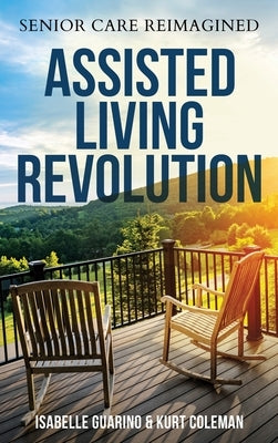 Assisted Living Revolution: Senior Care Reimagined by Guarino, Isabelle