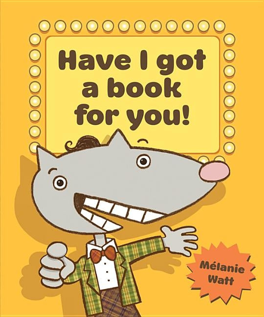 Have I Got a Book for You! by Watt, Mélanie