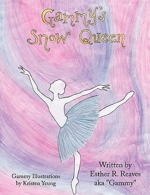 Gammy's Snow Queen by Reaves, Esther R.