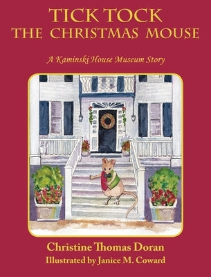 Tick Tock The Christmas Mouse: A Kaminski House Museum Story by Doran, Christine Thomas