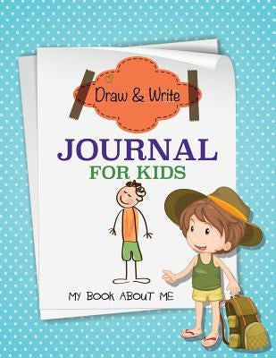 Draw and Write Journal for Kids (My Book about Me) by Speedy Publishing LLC